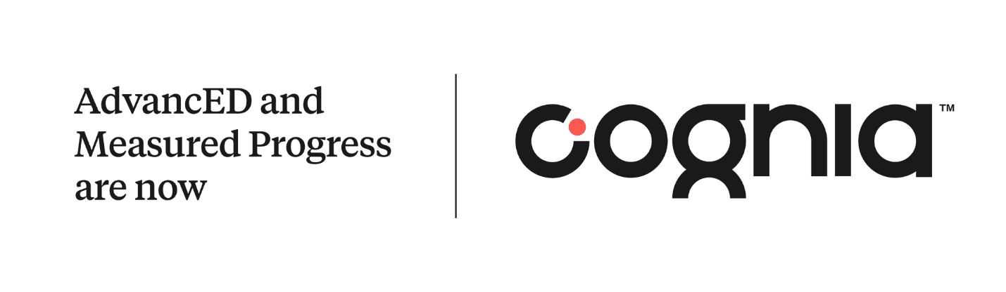 Advanced and Measured Progress are Now - Cognia